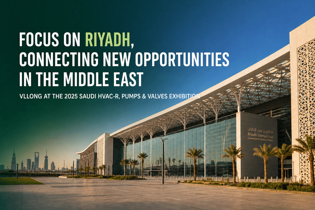 VLLONG at the 2025 Saudi HVAC-R, Pumps and Valves Exhibition in Riyadh